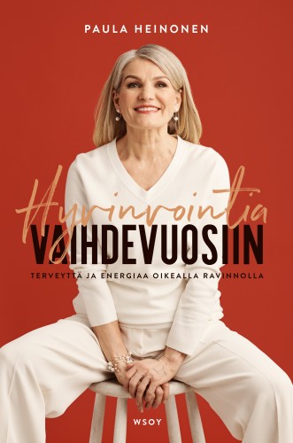 Hyvinvointia vaihdevuosiin – Terveyttä ja energiaa oikealla ravinnolla Hyvinvointia vaihdevuosiin – Terveyttä ja energiaa oikealla ravinnolla